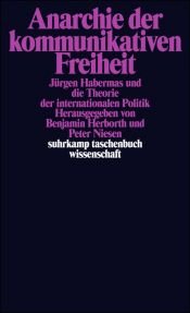 book cover of Anarchie der kommunikativen Freiheit: Jürgen Habermas und die Theorie der internationalen Politik by Jürgen Habermas