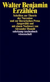 book cover of Erzählen: Schriften zur Theorie der Narration und zur literarischen Prosa (suhrkamp taschenbuch wissenschaft) by Вальтер Беньямін