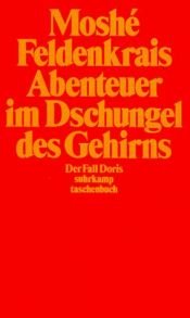 book cover of Abenteuer im Dschungel des Gehirns: Der Fall Dori by Moshe Feldenkrais