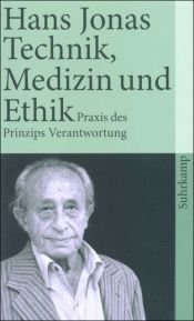 book cover of Technik, Medizin und Ethik : zur Praxis des Prinzips Verantwortung by Hans Jonas