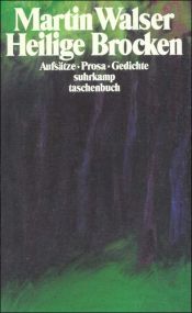 book cover of Heilige Brocken: Aufsätze - Prosa - Gedi by Martin Walser