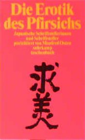 book cover of Die Erotik des Pfirsichs. 12 Porträts japanischer Schriftsteller. by Manfred Osten