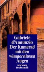 book cover of Der Kamerad mit den wimpernlosen Augen by Gabriele D'Annunzio