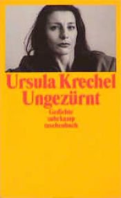 book cover of Ungezürnt : Gedichte, Lichter, Lesezeichen by Ursula Krechel
