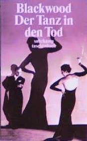 book cover of Der Tanz in den Tod: Unheimliche Geschi by Algernon Blackwood