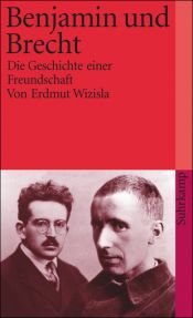 book cover of Benjamin und Brecht: Die Geschichte einer Freundschaft by Erdmut Wizisla