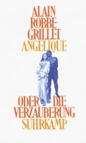 book cover of Angélique, ou, L'enchantement by Alain Robbe-Grillet