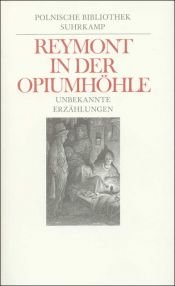 book cover of In der Opiumhöhle : unbekannte Erzählungen des Autors der "Bauern" by Ladislas-Stanislas Reymont