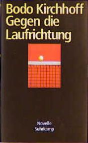 book cover of Gegen die Laufrichtung by Bodo Kirchhoff