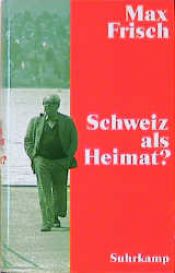 book cover of Schweiz als Heimat? Versuche über 50 Jahre by 馬克斯·弗里施