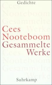 book cover of Gesammelte Werke: Gesammelte Werke, Band 1: Gedichte. (Gebundene Ausgabe) by Cees Nooteboom