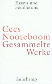 book cover of Gesammelte Werke: Essays und Feuilletons: Bd. 8 by Cees Nooteboom