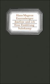 book cover of Josefine und ich: Eine Erzählung by Hans Magnus Enzensberger