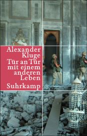 book cover of Tür an Tür mit einem anderen Leben. 350 neue Geschichten by Alexander Kluge