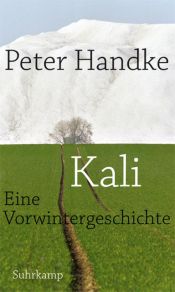 book cover of Kali. Eine Vorwintergeschichte by Peter Handke