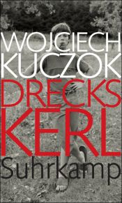 book cover of Dreckskerl by Wojciech Kuczok