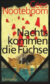 book cover of 's Nachts komen de vossen by Cees Nooteboom