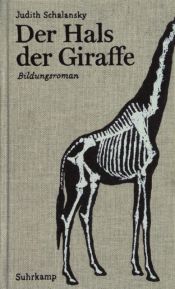 book cover of Der Hals der Giraffe: Bildungsroman by Judith Schalansky