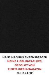 book cover of Meine Lieblings-Flops, gefolgt von einem Ideen-Magazin by Hans Magnus Enzensberger