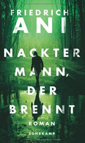 book cover of Nackter Mann, der brennt by Friedrich Ani