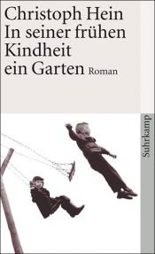 book cover of In seiner frühen Kindheit ein Garten by Christoph Hein