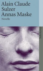 book cover of Annas Maske by Alain Claude Sulzer