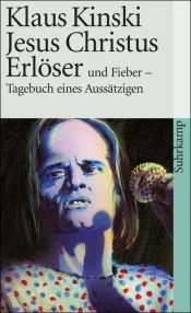 book cover of Jesus Christus Erlöser und Fieber - Tagebuch eines Aussätzigen by Klaus Kinski