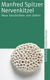 book cover of Nervenkitzel. Neue Geschichten vom Gehirn by Manfred Spitzer