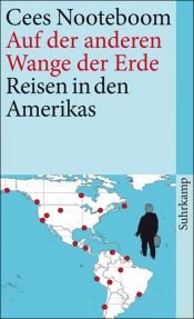 book cover of Auf der anderen Wange der Erde. Die Amerikas: Reisen in den Amerikas by Cees Nooteboom