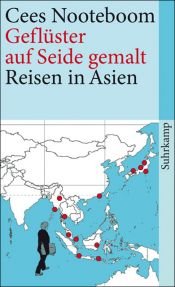 book cover of Geflüster auf Seide gemalt: Reisen in Asien by Cees Nooteboom