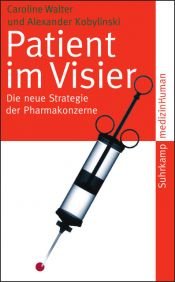 book cover of Patient im Visier: Die neue Strategie der Pharmakonz by Caroline Walter
