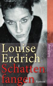 book cover of Schattenfangen by Λουίζ Έρντριχ