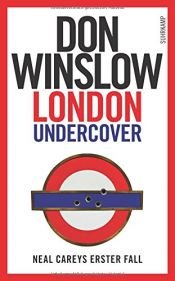book cover of London Undercover: Neal Careys erster Fall by Don Winslow