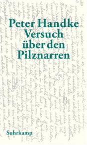 book cover of Versuch über den Pilznarren by Peter Handke