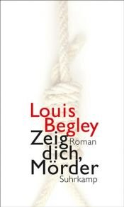 book cover of Zeig dich, Mörder by Louis Begley