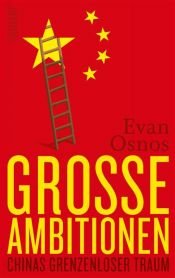 book cover of Große Ambitionen by Evan Osnos|Laura Su Bischoff