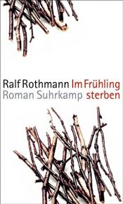 book cover of Im Frühling sterben by Ralf Rothmann