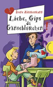 book cover of Liebe, Gips & Gänseblümchen by Irene Zimmermann