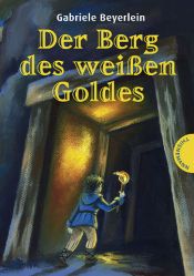 book cover of Der Berg des weißen Goldes by Gabriele Beyerlein