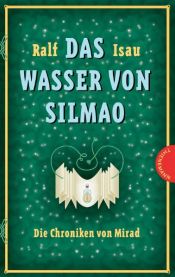 book cover of Die Chroniken von Mirad: Das Wasser von Silmao: Die Chroniken von Mirad: Bd 3 by Ralf Isau