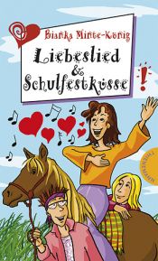book cover of Liebeslied & Schulfestküsse (Freche Mädchen - freche Bücher) by Bianka Minte-König