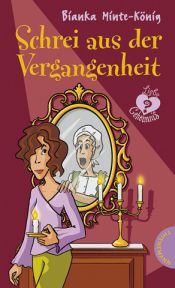 book cover of Schrei aus der Vergangenheit. Liebe und Geheimnis by Bianka Minte-König