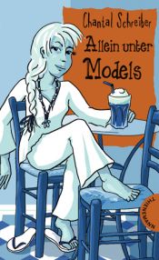 book cover of Allein unter Models by Chantal Schreiber