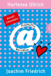 book cover of PinkMuffin@BerryBlue. Betreff: LiebesWahn by Joachim Friedrich