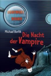 book cover of Die Nacht der Vampire: Codewort Risiko by Michael Borlik