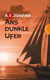 book cover of Ans dunkle Ufer by A. E. Johann