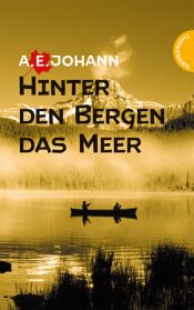 book cover of Hinter den Bergen das Meer by A. E. Johann