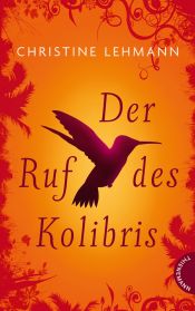 book cover of Der Ruf des Kolibris by Christine Lehmann