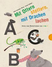 book cover of Mit Ottern stottern, mit Drachen lachen: Verse zum Weiterreimen von A bis Z by Edith Schreiber-Wicke