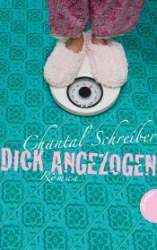 book cover of Dick angezogen by Chantal Schreiber